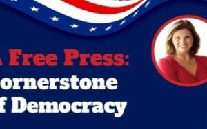A Free Press: Cornerstone of Democracy