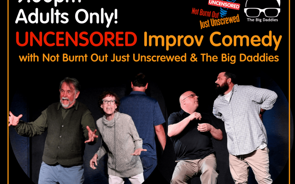 UNCENSORED Improv Comedy Show