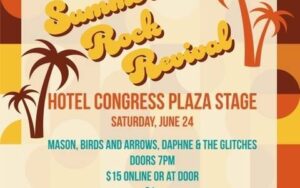 Summer Rock Revival at Hotel Congress Plaza June 24