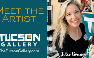 Meet Artist Julie Bonner at The Tucson Gallery