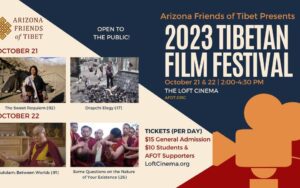 2023 Tibetan Film Festival ~ Presented by Arizona Friends of Tibet ~ Oct. 21 & 22 at 2PM