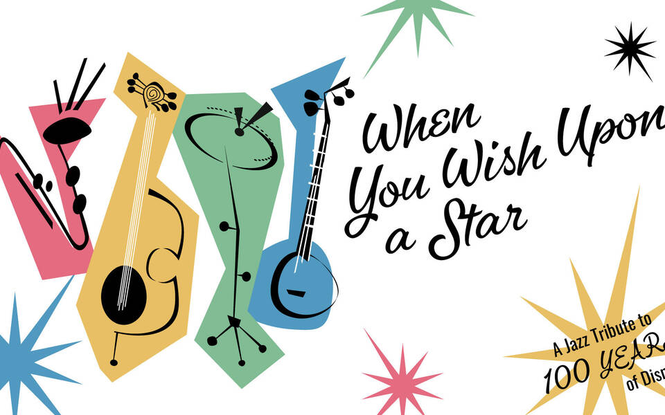 When you wish Upon a Star: A Jazz Tribute to 100 Years of Disney