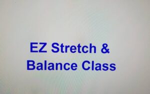 EZStretch + Balance Tues/Thurs 10:15am